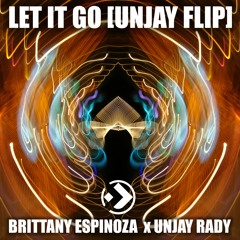 Let me Go [Unjay Trap Flip] - Brittany Espinoza