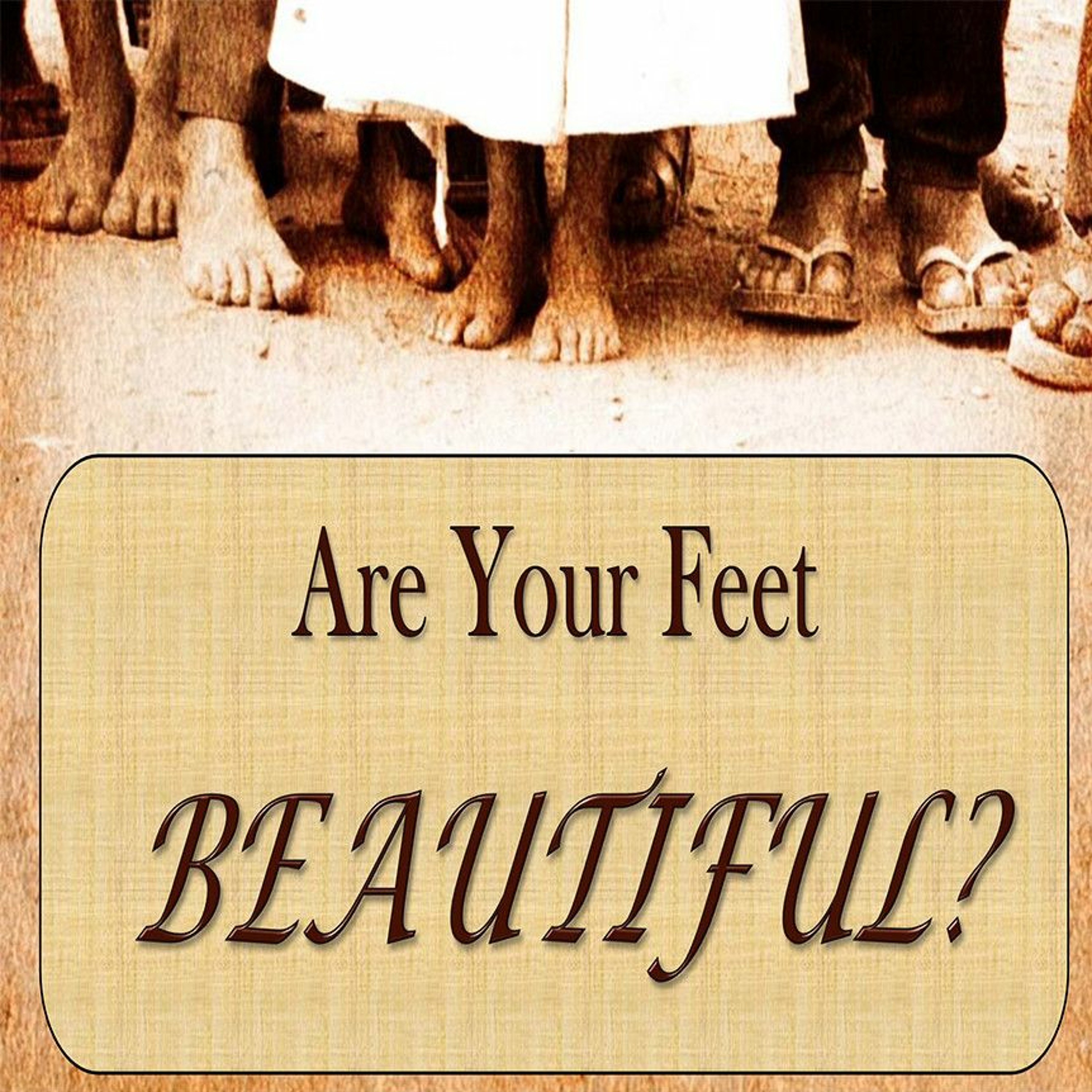 03/04/2018 'Are Your Feet Beautiful' - Pastor Bill episode artwork