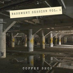 Coffee Shop - Basement Session Vol. 2