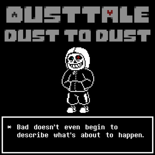 [Dusttale] Dust To Dust v4 (100 Followers Special 2/2)