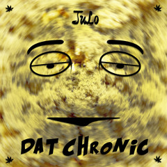DAT CHRONIC