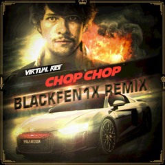 Virtual Riot - Chop Chop (blackfen1x Remix)
