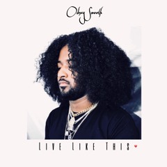 Odney Smooth // Live Like This (Prod. By Odney Smooth)