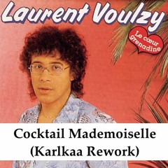 Laurent Voulzy - Cocktail Mademoiselle(Karlkaa Rework)