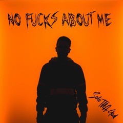 No Fucks About Me