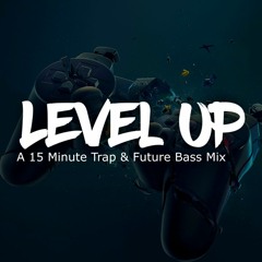 LEVEL UP MIX | 15 Minutes