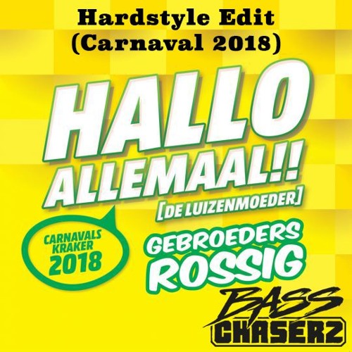 Gebroeders Rossig -  Hallo Allemaal (Bass Chaserz Hardstyle Edit)
