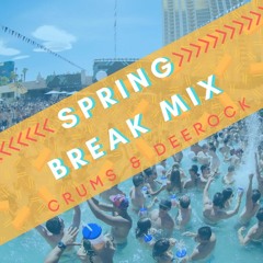 Spring Break Mix 2018 Ft. Crums