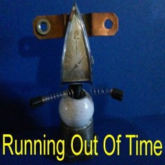 Running Out of Time