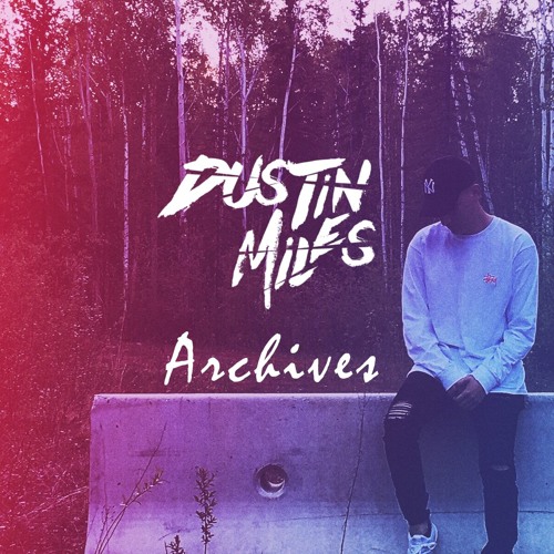 Dustin Miles & Pilton - Eternity [Extended Version] | ARCHIVES