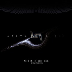 Last Shine Of Betelgeuse - Anima Virus