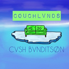 Couchlands - Cvsh Bvnditsøn [FREE DOWNLOAD]