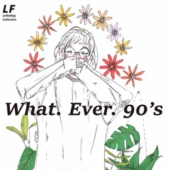 What. Ever. 90's (Tape)