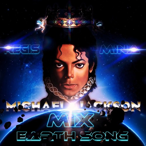 Stream EARTH SONG MICHAEL JACKSON REMIX FULL VERSION By REGIS MINA 2018.MP3  by Regis Mina | Listen online for free on SoundCloud