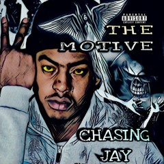 Chasing Jay - The Motive