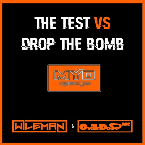 The Test Vs Drop The Bomb (MYD MIX) Ft OvErDoSe & Wileman MC