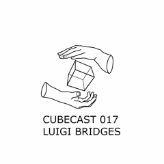 CUBECAST 017 pres. Luigi Bridges 'live'