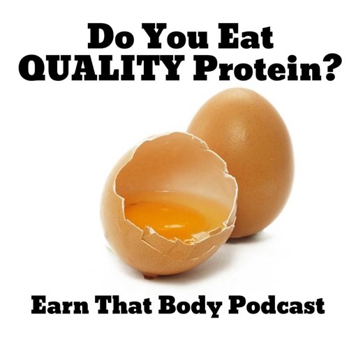 #87 Do You Eat QUALITY Protein?