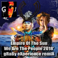 Empire Of The Sun - We Are The People (gRaBy eXperience remiX)
