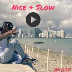 Nice & Slow (JigMix)