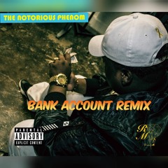 Phenom - Bank Account Remix