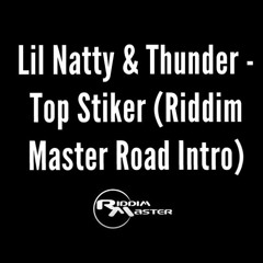 Lil Natty & Thunder - Top Striker (Riddim Master Road Intro)