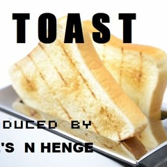 TOAST   (remixed by VIBE'S and HENGE )