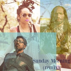 Sunday Morning (remix) w The Beege + Sole Rebel