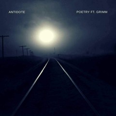 Poetry x GRIMM- Antidote
