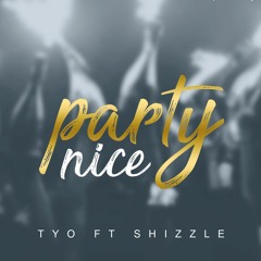 Party Nice (Ft Shizzle)