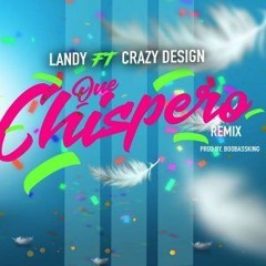 QUE CHISPERO LANDY Y CRAZY DESIGN (INTRO EDIT)78 Bpm Instagram @djkandela