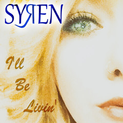 Syren - I'll Be Livin' (Produced By DJ Loot)