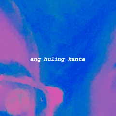 Ang Huling Kanta - Original by Elanie Dizon