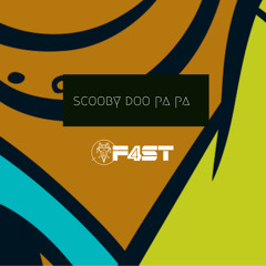 Scooby Doo Pa Pa -  F4ST
