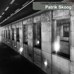 Sounds From NoWhere Podcast #051 - Patrik Skoog