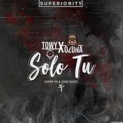 Towy Ft. Ozuna - Solo Tu