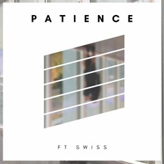 See Naylors Ft Swiss - Patience