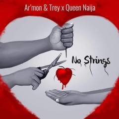 Ar'mon And Trey ft. Queen Naija - No Strings