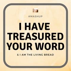 I Have Treasured Your Word