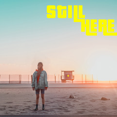 Still Here (prod. by Medafiziks)