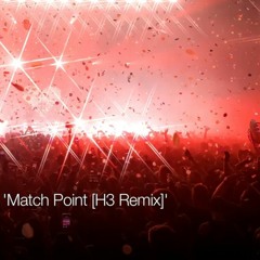 [ 'Match Point' H3 Remix ] Aired on 'Above and Beyond Group Therapy' 272