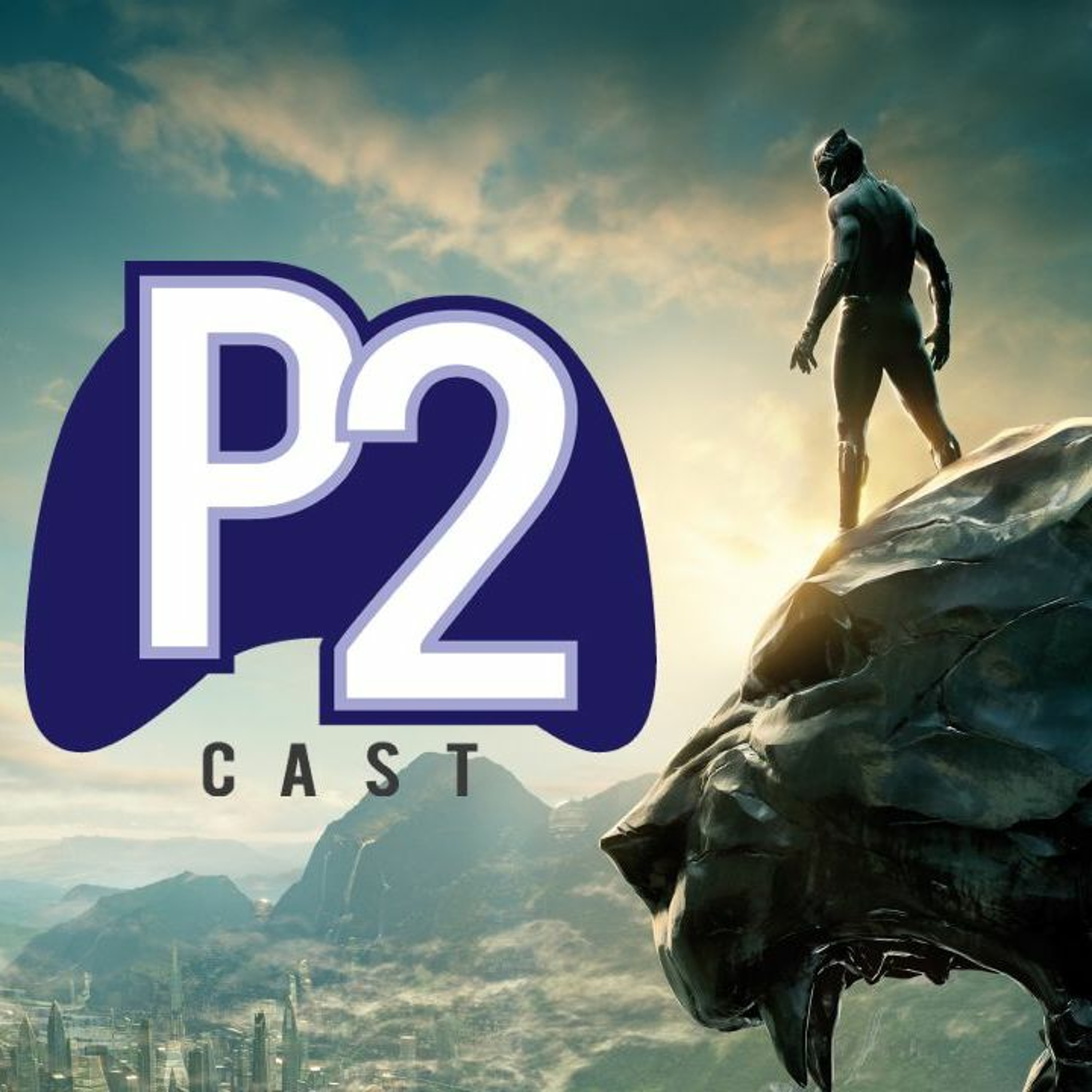 P2Cast #12 - Você é obrigado a gostar de Pantera Negra?