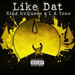 Like Dat (ft. L A Tone & MULA)