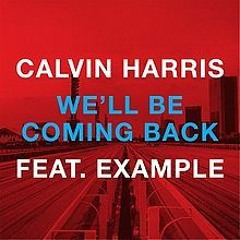 Calvin Harris - We Ll Be Coming Back Feat. Example (Dj Yaroy Remix)