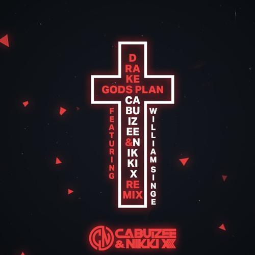 Drake - Gods Plan (William Singe) Cabuizee & Nikki X Remix