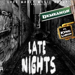 Demeanor ft King Laron -Late Nights