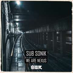 Sub Sonik - We Are Nexus