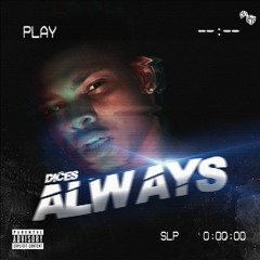 Dices - Always [Prod. by Dices]