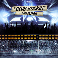 Fanatics - Club Rockin' (Official HQ Preview)