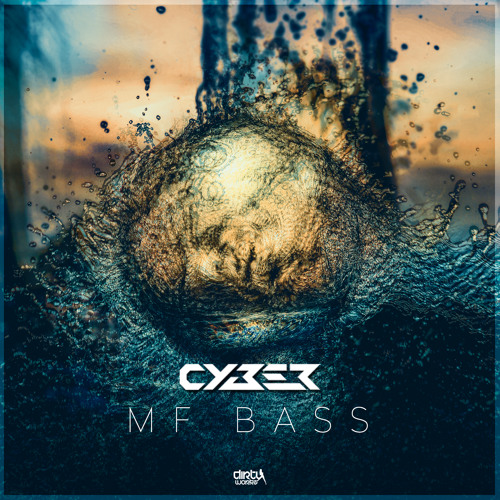 Cyber - MF BASS (Official HQ Preview)